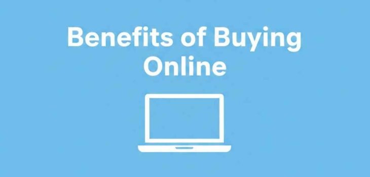 Benefits of Buying Online